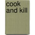 Cook and Kill