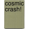 Cosmic Crash! door L.A. Courtenay