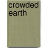 Crowded Earth door Pranay Gupte