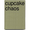Cupcake Chaos by Carolyn Keane
