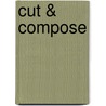 Cut & Compose by Thomas Kruppa