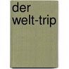 Der Welt-trip door Chrizz B. Reuer