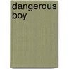 Dangerous Boy by Mandy Hubbard