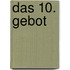 Das 10. Gebot