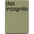 Das Incognito