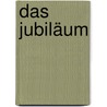 Das Jubiläum door Werner Thuswalder