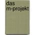 Das M-Projekt
