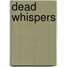 Dead Whispers door A.E. Angel