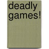 Deadly Games! door Bobby Nash