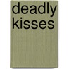 Deadly Kisses door Kerri Cuevas