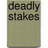 Deadly Stakes
