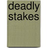 Deadly Stakes by Judith A. Jance