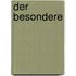 Der Besondere