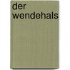 Der Wendehals by Klaus Förster