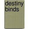 Destiny Binds by Tammy Blackwell