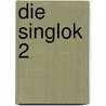 Die Singlok 2 door Gerti Schwoshuber