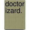 Doctor Izard. door Anna Katharine. Green