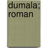 Dumala; Roman door Eduard von Keyserling