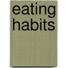 Eating Habits door Ripley'S. Editorial Department