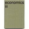 Economics Iii door Dr Edward Schellhammer