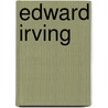 Edward Irving door Jean Christie Root
