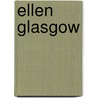 Ellen Glasgow by Linda Goodman