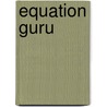 Equation Guru by Auenay Kafkas
