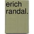 Erich Randal.