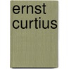 Ernst Curtius door Ernst Curtius