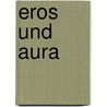 Eros und Aura door Eva Axer