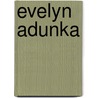 Evelyn Adunka by Jesse Russell