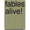 Fables Alive! by Shu Yan Poh
