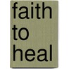 Faith to Heal door Derrick Beech