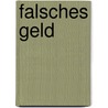 Falsches Geld by Arthur Zapp
