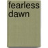 Fearless Dawn