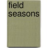 Field Seasons door Anna Marie Prentiss