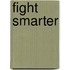 Fight Smarter