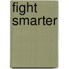 Fight Smarter door Meyari McFarland