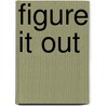 Figure it Out door Namita Jain