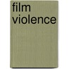 Film Violence door David Casson