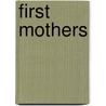 First Mothers by Beverly Gherman