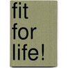 Fit For Life! door Suzanne O'Brien