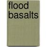 Flood Basalts by Books Llc