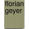 Florian Geyer door Hauptmann Gerhart