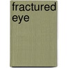 Fractured Eye by Jack Hunter