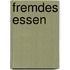 Fremdes Essen