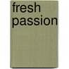 Fresh Passion by Michael D. Brown