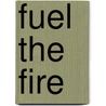 Fuel the Fire door Jake Thoene