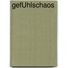 GefÜhlschaos by Heidi Reinelt