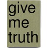 Give Me Truth door Bill Condon
